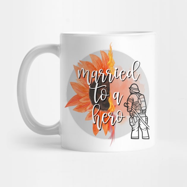 Married to a hero firefighter by Don’t Care Co